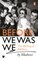 Before We Was We