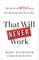 That Will Never Work