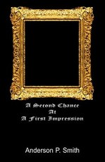 A Second Chance at a First Impression A Second Chance at a First Impression