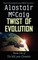 Twist of Evolution