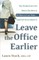 Leave the Office Earlier