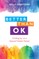 Better Than Ok