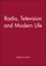 Radio Television and Modern Life