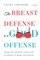 The Breast Defense is a Good Offense