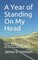 A Year of Standing on My Head