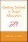 Getting Started in Asset Allocation