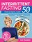 Intermittent Fasting Bible for Women over 50
