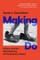 Making Do
