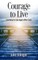Courage to Live