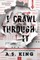 I Crawl Through It