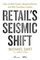 Retail's Seismic Shift