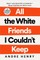 All the White Friends I Couldn't Keep