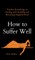 How to Suffer Well