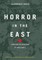 Horror in the East