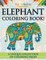 Elephant Coloring Book! A Unique Collection Of Coloring Pages