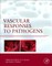 Vascular Responses to Pathogens
