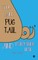 Tell Tale Pug Tail And Everything Else