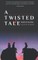 A Twisted Tale