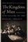 The Kingdom of Man