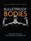Bulletproof Bodies
