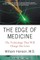 The Edge of Medicine