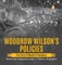 Woodrow Wilson's Policies