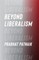 Beyond Liberalism