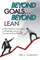 Beyond Goals ... Beyond Lean
