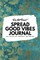Do Not Read! Spread Good Vibes Journal