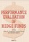 Performance Evaluation of Hedge Funds