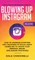 The Ultimate Beginners Guide to Blowing Up on Instagram in 2019