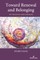 Toward Renewal and Belonging