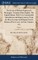 The Essays of Michael Seigneur de Montaigne, Translated Into English. The Eighth Edition, With Very Considerable Amendments and Improvements, From the Most Accurate and Elegant French Edition of Peter Coste. In Four Volumes. of 4; Volume 3