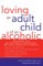 Loving an Adult Child of an Alcoholic