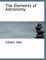 The Elements of Astronomy