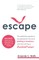 Escape - The Definitive Guide to Escaping the Rat Race, Starting a Business and Becoming a Freedompreneur