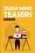 Quick Mind Teasers