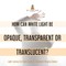 How Can White Light Be Opaque, Transparent or Translucent? Light Science for Kids Grade 5 Children's Physics Books