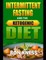 Intermittent Fasting and the Ketogenic Diet