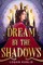 Dream by the Shadows (Standard Edition)