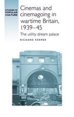 Cinemas and Cinemagoing in Wartime Britain, 1939-45 Cinemas and Cinemagoing in Wartime Britain, 1939-45