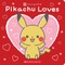 Pikachu Loves (PokÃ©mon: MonpokÃ© Board Book)