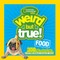 Weird But True Food