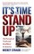 It's Time to Stand Up