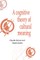 A Cognitive Theory of Cultural Meaning