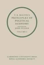 T. R. Malthus: Principles of Political Economy: Volume 1 T. R. Malthus: Principles of Political Economy: Volume 1