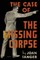 The Case of the Missing Corpse
