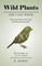 Wild Plants for Cage Birds - Weed and Seeds of the Field and Wayside Described - With Footnotes, etc., by G. E. Weston