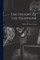 The History of the Telephone