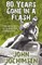 80 Years Gone In A Flash - The Memoirs of a Photojournalist